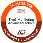 LearnQuest IBM Tivoli Monitoring Advanced Administration LearnQuest IBM Tivoli Monitoring Advanced Administration